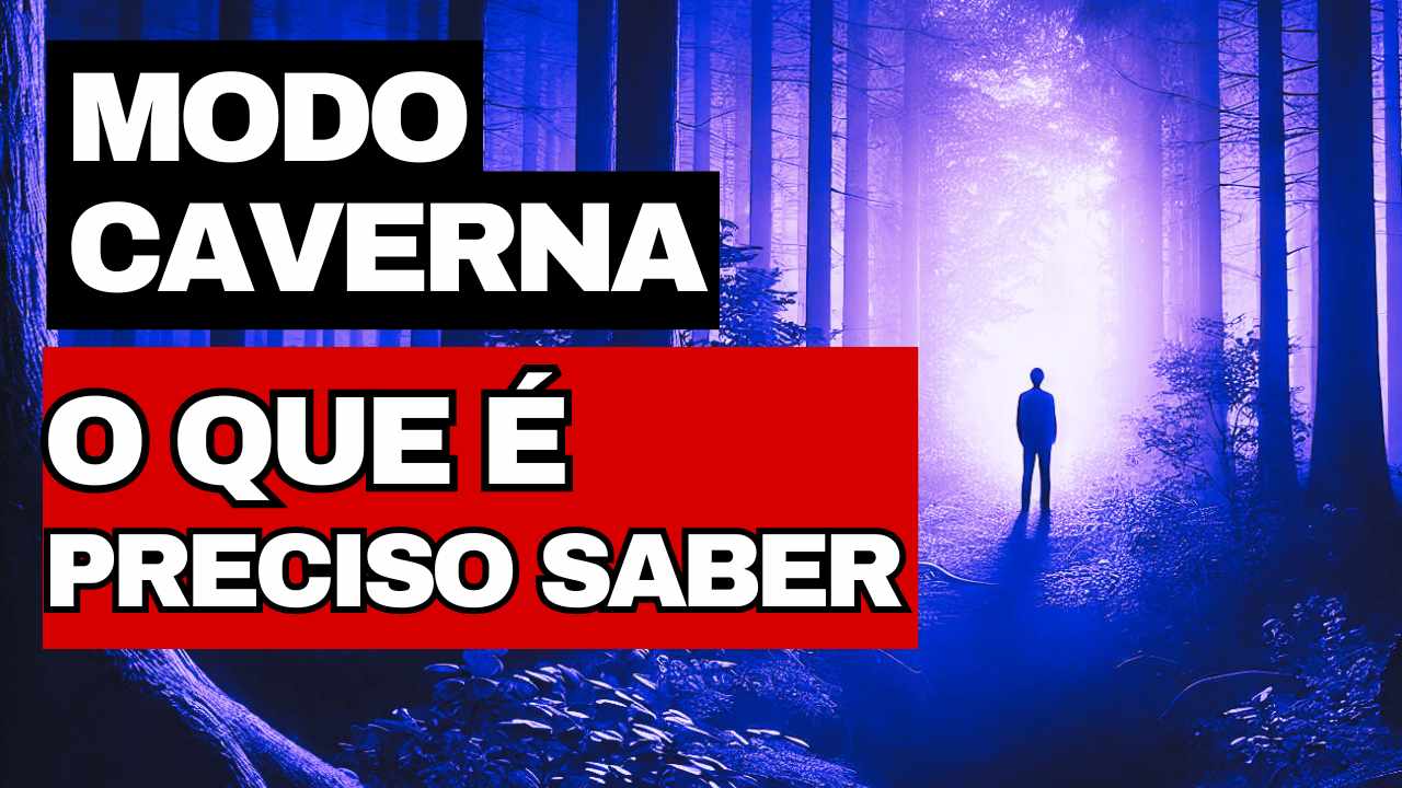 Modo Caverna O Que Voce Precisa Saber Antes de Entrar compressed - Modo Caverna: O Que Você Precisa Saber Antes de Entrar!